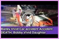 Bobby Vivid’s Daughter Death: Accident, Cause Of Death, Funeral