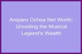 Unveiling The Wealth Behind The Musical Legend